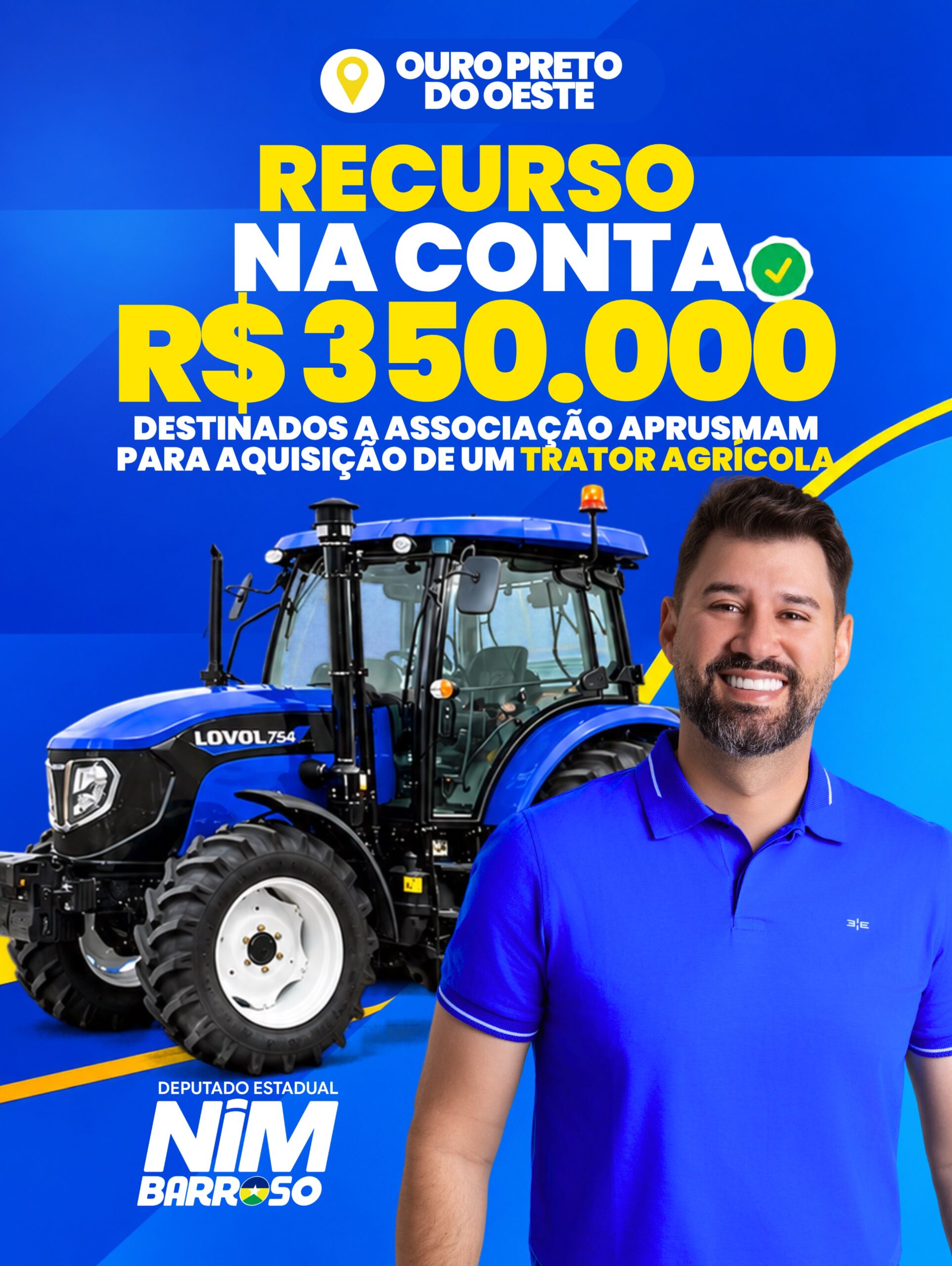 Deputado Nim Barroso destina R$ 350 mil à Associação APRUSMAM para aquisição de trator agrícola em Ouro Preto do Oeste